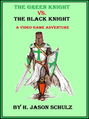 cover image of The Green Knight vs the Black Knight; a Video Game Adventure